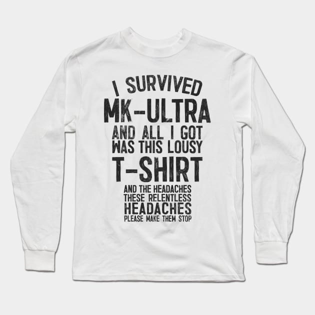 I Survived MK-Ultra Long Sleeve T-Shirt by DankFutura